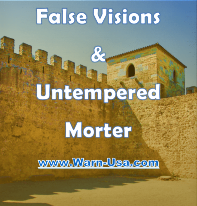 FALSE VISIONS AND UNTEMPERED MORTAR